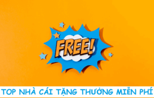 nhà cái tặng tiền thưởng miễn phí