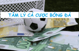 tâm lý cá cược bóng đá